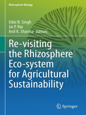 cover image of Re-visiting the Rhizosphere Eco-system for Agricultural Sustainability